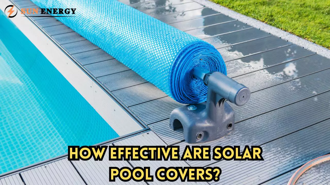 How Effective Are Solar Pool Covers? [USA-2024]