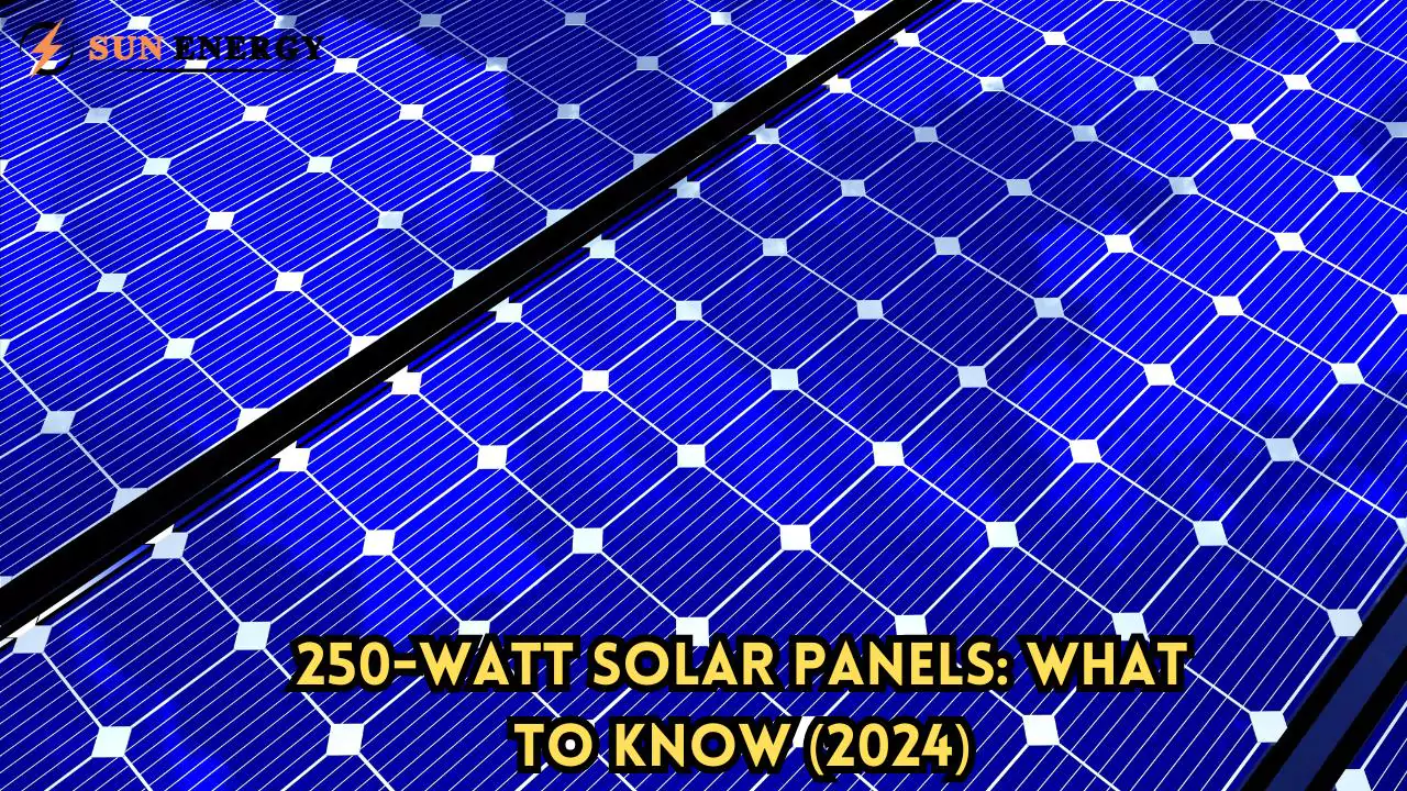 Discover 250-Watt Solar Panels: Essential Insights for 2024