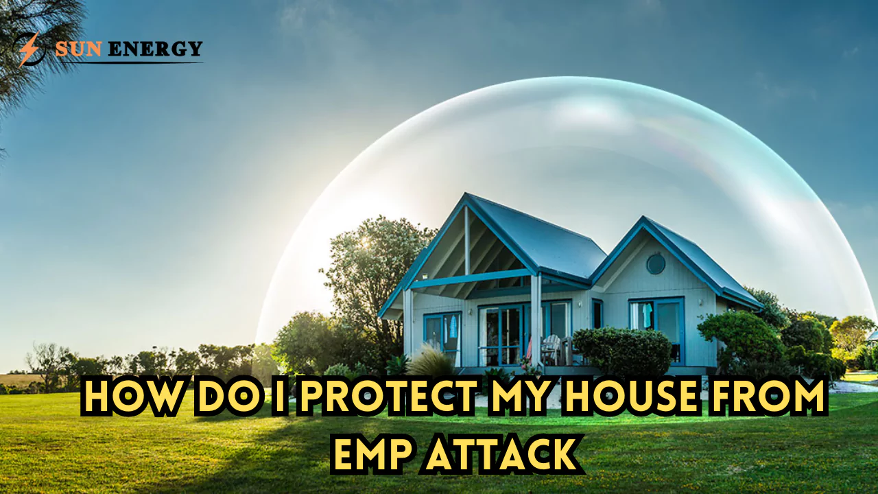 How do I Protect my House from EMP Attack in 2024