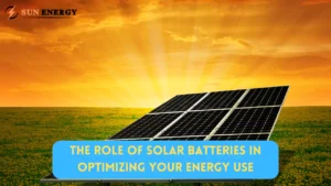 The Role of Solar Batteries in Optimizing Your Energy Use