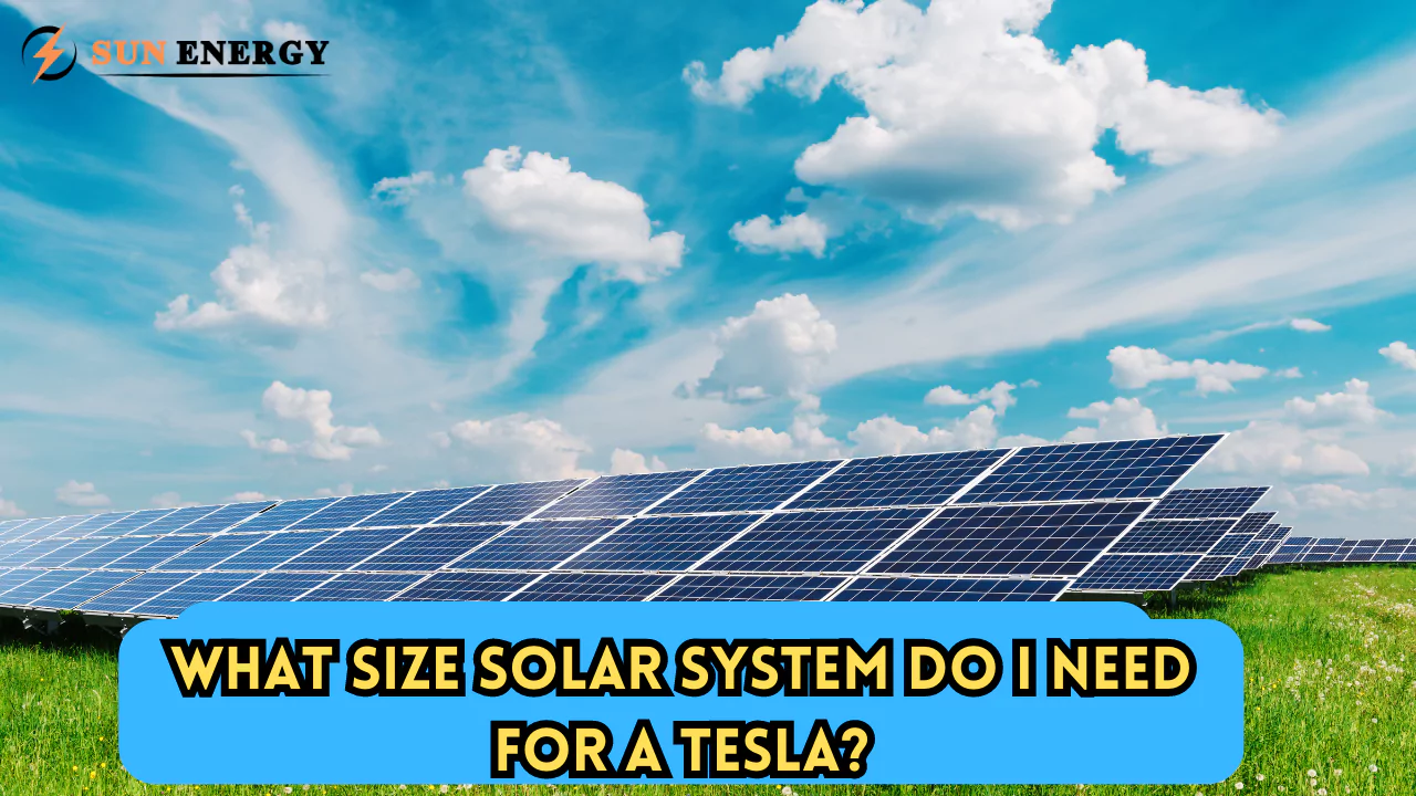 What Size Solar System Do I Need for a Tesla?