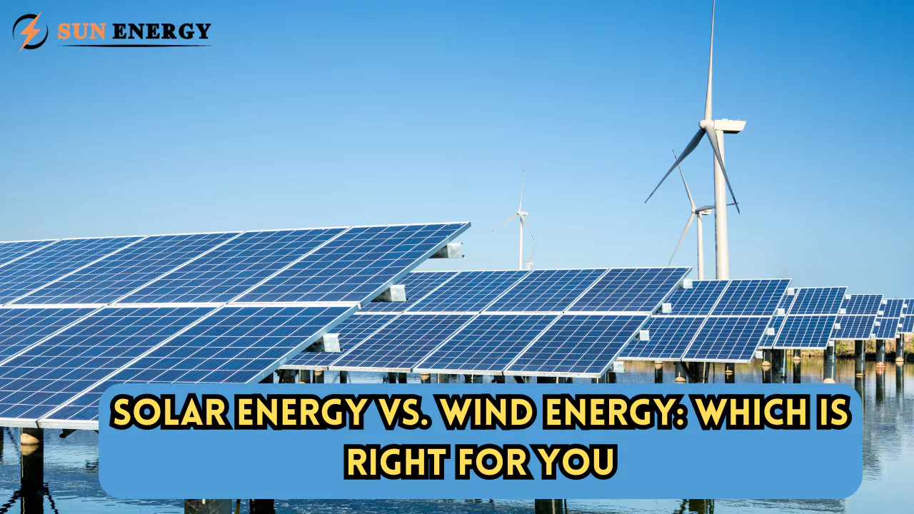 Solar Energy vs. Wind Energy: Which is Right for You