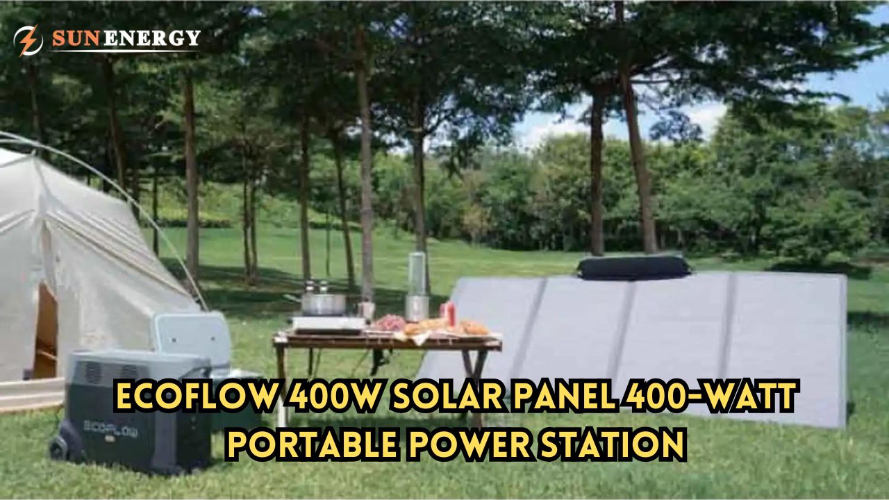 EcoFlow 400W Solar Panel: Your Portable Power Solution Anywhere