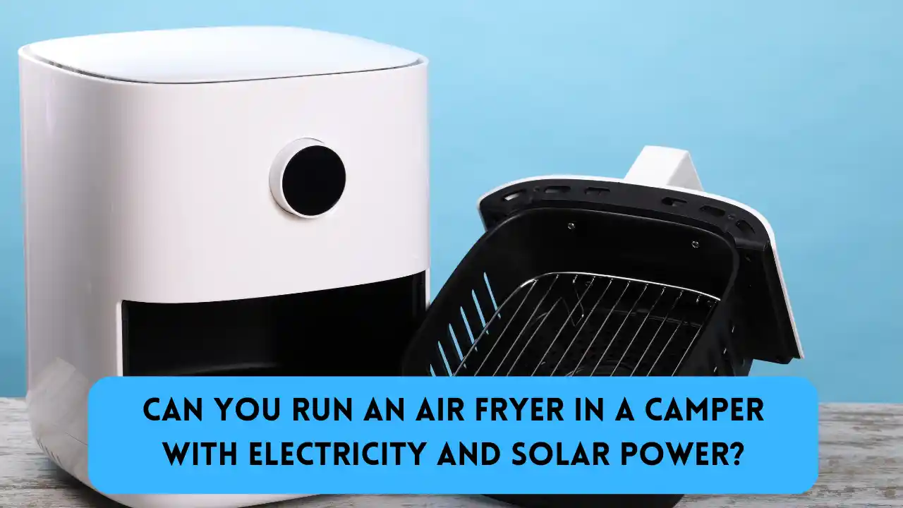 can you rund airfryer in a camper with electricity