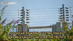 Can Solar Electric Fences Work at Night? Find Out Now!