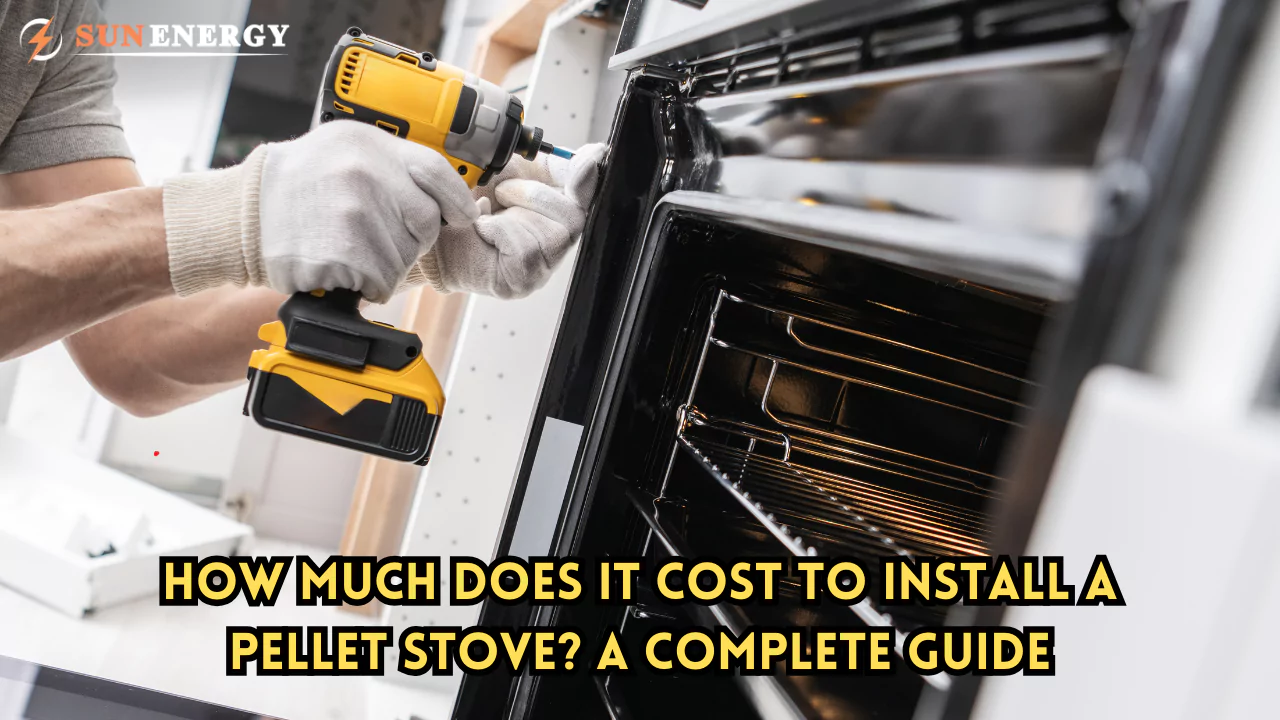 How Much Does It Cost to Install a Pellet Stove? A Complete Guide